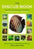  Alastair R Agutter - The Discus Book Tropical Fish Keeping Special Edition - The Discus Books, #3.