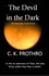  CK Prothro - The Devil in the Dark.