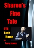  Terry James - Sharon's Fine Tale OTK Back Home - Sharon's Tales OTK, #3.