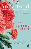 Anna Todd - The Spring Girls.