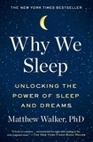 Matthew Walker - Why We Sleep : Unlocking the Power of Sleep and Dreams.