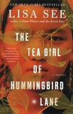 Lisa See - The Tea Girl of Hummingbird Lane.