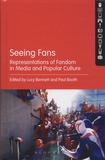 Lucy Bennett et Paul Booth - Seeing Fans - Representations of Fandom in Media and Popular Culture.