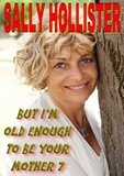  Sally Hollister - But I'm Old Enough To Be Your Mother 7 - But I'm Old Enough To Be Your Mother, #7.