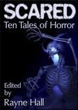  Rayne Hall et  Jonathan Broughton - Scared: Ten Tales of Horror - Ten Tales Fantasy &amp; Horror Stories.