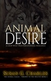  Susan G. Charles - Animal Desire: A Gray Wolf Pack Paranormal Romance - The Animal Sagas, #4.