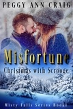  Peggy Ann Craig - Misfortune (Christmas with Scrooge) - Misty Falls, #1.
