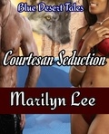  Marilyn Lee - Courtesan Seduction - Blue Desert Tales, #1.
