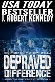 J. Robert Kennedy - Depraved Difference - Detective Shakespeare Mysteries, #1.