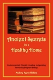  Mallory Neeve Wilkins - Ancient Secrets for a Healthy Home.