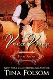  Tina Folsom - Final Affair - Venice Vampyr, #2.