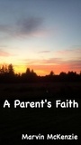  Marvin McKenzie - A Parent's Faith.