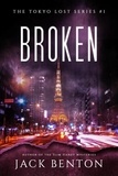  Jack Benton - Broken (The Tokyo Lost Series #1) - Tokyo Lost, #1.