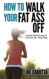  Joe Carotta - How to Walk your Fat Ass Off.