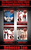  Rebecca Lee - The Women You REALLY Want Attraction Masters Box Set - The Women You REALLY Want.