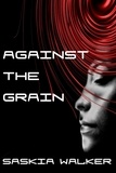  Saskia Walker - Against the Grain.