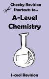  Scool Revision - A-Level Chemistry Revision - Cheeky Revision Shortcuts.