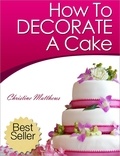  Christine Matthews - How To Decorate A Cake - Cake Decorating for Beginners, #1.