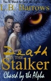  L.B. Barrows - Chased by the Alpha - Death is the Stalker, #2.