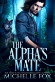  Michelle Fox - The Alpha's Mate - Huntsville Alpha's Mate Series, #2.