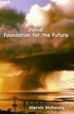  Marvin McKenzie - Daniel, Foundation for the Future.