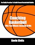  Kevin Sivils - Coaching Basketball: 50 Two-Minute Intensity Drills.