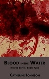  Catherine Johnson - Blood in the Water - Kairos, #1.