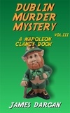 James Dargan - Dublin Murder Mystery - Napoleon Clancy Books, #3.