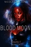  Nicolas Wilson - Blood Moon - The Gambit.