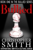  Christopher Smith - Bullied - The Bullied Series.