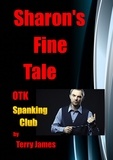  Terry James - Sharon's Fine Tale OTK Spanking Club - Sharon's Tales OTK, #4.