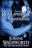  Joanne Wadsworth - Highlander's Guardian - Highlander Heat, #4.