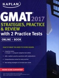  Kaplan Publishing - GMAT 2017 Strategies, Practice & Review - With 2 Practice Tests : Online + Book.