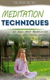  Thomas Wong - Meditation Techniques: 21 Days Mini Meditation to Relaxation and Stress Relief.