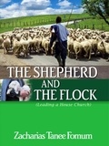  Zacharias Tanee Fomum - The Shepherd and the Flock (Leading a House Church) - Leading God's people, #10.