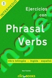  Sam Fuentes - Ejercicios con Phrasal Verbs: Versión Bilingüe, Inglés-Español #1 - Ejercicios con Phrasal Verbs, #1.