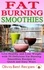  Olivia Best Recipes - Best Fat Burning Smoothies: Live Healthy and Lose Weight with 50 Delicious Fat Burning Smoothies Recipes in Quick and Easy Ways.