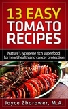  Joyce Zborower, M.A. - 13 Easy Tomato Recipes - Cancer Series.