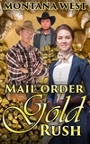  Montana West - Mail Order Gold Rush - Christian Mail Order Brides Series, #2.
