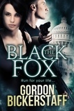 Gordon Bickerstaff - The Black Fox - A Lambeth Group Thriller.