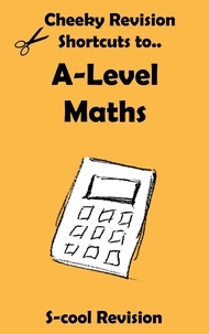  Scool Revision - A-level Maths Revision - Cheeky Revision Shortcuts.