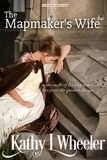  Kathy L Wheeler - The Mapmaker's Wife.