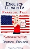  Polyglot Planet Publishing - Englisch Lernen IV - Parallel Text - Kurzgeschichten (Deutsch - Englisch) - Englisch Lernen mit Paralleltext, #4.