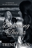  Trent Evans - Becoming Theirs - Dominion Trust, #1.