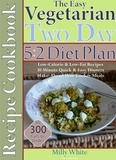  Milly White - The Easy Vegetarian Two-Day 5:2 Diet Plan Recipe Cookbook All 300 Calories &amp; Under, Low-Calorie &amp; Low-Fat Recipes,  Make-Ahead Slow Cooker Meals, 30 Minute Quick &amp; Easy Dinners - Two-Day 5:2 Diet Plan, #1.