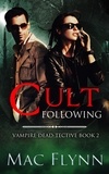  Mac Flynn - Cult Following (Vampire Dead-tective #2) - Vampire Dead-tective, #2.