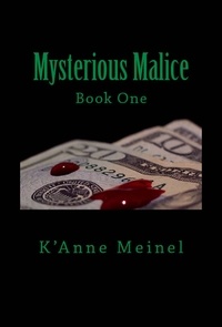  K'Anne Meinel - Mysterious Malice - Malice, #1.