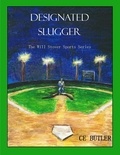  CE Butler - Designated Slugger - The Will Stover Sports Series, #6.
