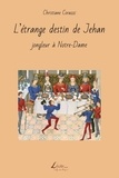 Christiane Corazzi - L'étrange destin de Jehan 1 : L'étrange destin de Jehan, jongleur à Notre-Dame.
