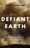 Clive Hamilton - Defiant Earth - The Fate of Humans in the Anthropocene.